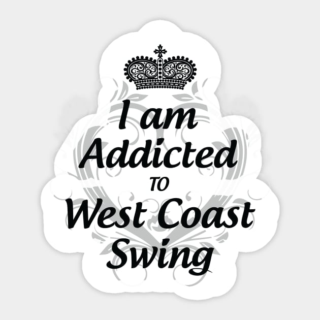 Addicted to West Coast Swing Sticker by Love2Dance